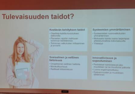 Tulevaisuuden taidot? Kestävän kehityksen taidot, systeemien ymmärtäminen, sosiaalinen ja eettinen tietoisuus sekä innovatiivisuus ja sopeutuminen.