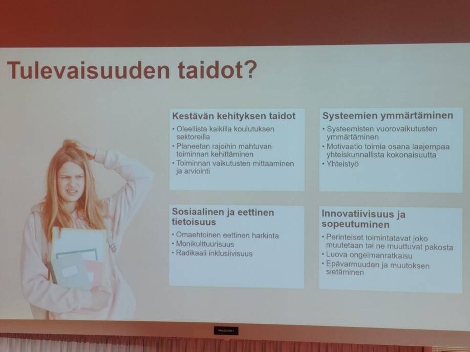 Tulevaisuuden taidot? Kestävän kehityksen taidot, systeemien ymmärtäminen, sosiaalinen ja eettinen tietoisuus sekä innovatiivisuus ja sopeutuminen.