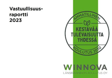 Ammatillinen koulutus 2030 - kestävää tulevaisuutta yhdessä. WinNovan vastuullisuusraportti 2023 (pilotti)